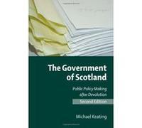 The Government of Scotland: Public Policy Making After Devolution Keating, Michael (Auteur)