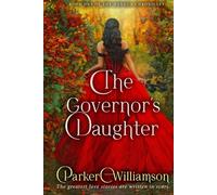 The Governor's Daughter: A Spicy Enemy-to-Lovers Romance