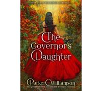 The Governor's Daughter: A Spicy Enemy-to-Lovers Romance