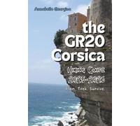 The GR20 Corsica Hiking Guide 2025-2026: Plan. Trek. Survive.