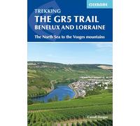 The GR5 Trail - Benelux and Lorraine: The North Sea to the Vosges Mountains