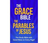 The Grace Bible: The Parables of Jesus