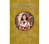 The Grace Harlowe High School Girls Series - Illustrated Version