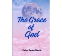 The Grace Of God: Living In The Fullness Of Divine Grace