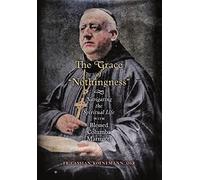The Grace Of "Nothingness": Navigating The Spiritual Life With Blessed Columba Marmion