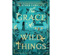 The Grace of Wild Things