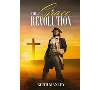The Grace Revolution: Rediscovering the Power of God's Unmerited Favor