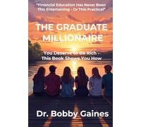 The Graduate Millionaire: How a Janitor's Wisdom Changed Eight Lives