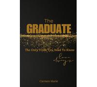 The Graduate: The Only Truth You Need To Know