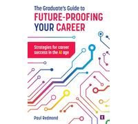 The Graduate's Guide To Future-Proofing Your Career