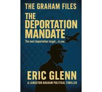 The Graham Files The Deportation Mandate: The next deportation target is....you.