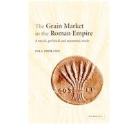 The Grain Market In The Roman Empire Paul Erdkamp (Auteur)