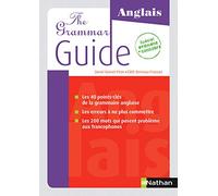 The Grammar Guide - Les 40 points-clés de la grammaire anglaise