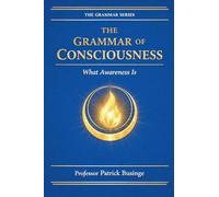 The Grammar of Consciousness: What the Mind Is