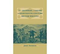 The Grammar Of Empire In Eighteenth-Century British Writing
