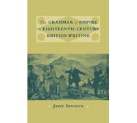 The Grammar Of Empire In Eighteenth-Century British Writing