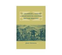 The Grammar Of Empire In Eighteenth-Century British Writing