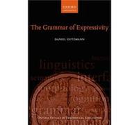 The Grammar of Expressivity - Gutzmann Daniel Senior Lecturer in German Linguistics Senior Lecturer in German Linguistics University of Cologne - Oxford U Gutzmann Daniel Senior Lecturer in German Lin