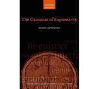 The Grammar of Expressivity (Oxford Studies in Theoretical Linguistics) - [Version Originale] Inconnu (Auteur)