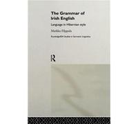 The Grammar of Irish English by Markku Filppula Markku Filppula (Auteur)