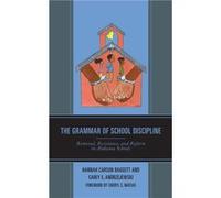 The Grammar of School Discipline by Carey E. Andrzejewski Hannah Carson Baggett Carey E. Andrzejewski (Auteur)