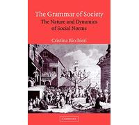 The Grammar of Society: The Nature and Dynamics of Social Norms