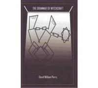 The Grammar of Witchcraft Parry, David (Auteur)