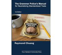 The Grammar Police's Manual for Neutralizing Standardized Tests
