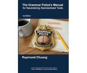 The Grammar Police's Manual for Neutralizing Standardized Tests