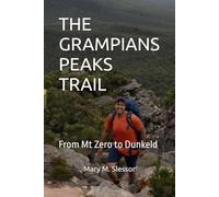 THE GRAMPIANS PEAKS TRAIL: From Mt Zero to Dunkeld