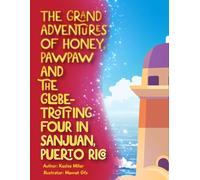 The Grand Adventures of Honey, PawPaw and the Globe-Trotting Four in Puerto Rico: The Puerto Rico Edition