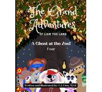 The Grand Adventures Of Liam The Lamb - Book 3: A Ghost At The Zoo! - Fear