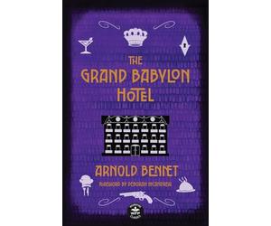 The Grand Babylon Hotel: Annotated Version with Foreword by Deborah McAndrew