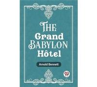 The Grand Babylon Hotel - Arnold Bennett - Double 9 Books - Livre en Anglais - Paperback Arnold BennettArnold Bennett (Auteur)