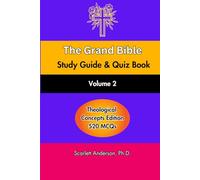 The Grand Bible Study Guide and Quiz Book: Key Theological themes and Concepts, Historical Context, Unique Event, Profound Insight from Genesis to ... Questions to Deepen Your Understanding