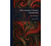The Grand Cham's Diamond: A Play in One Act