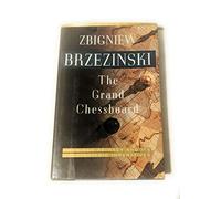 The Grand Chessboard: American Primacy And Its Geostrategic Imperatives
