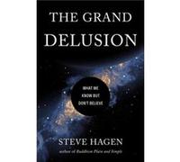 The Grand Delusion by Steve Hagen Steve Hagen (Auteur)