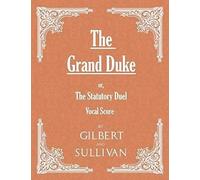 The Grand Duke; Or, The Statutory Duel (Vocal Score)