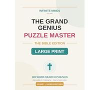 The Grand Genius Puzzle Master - The Bible Edition (Large Print): 100 Large Print Word Search Puzzles | 10 Themed Sections | Easy-to-Read | Intermediate to Challenging | Volume 1: Sacred Scriptures