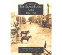 The Grand Haven Area, 1860-1960, Images of America Series David Seibold, Wallace K. Ewing (Auteur)