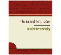 The Grand Inquisitor - Feodor Dostoevsky