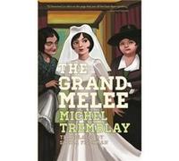 The Grand Melee by Michel Tremblay Michel Tremblay (Auteur)