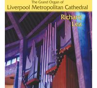The Grand Organ of Liverpool Metropolitan Cathedral, played by Richard Lea (DVD)