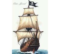 The Grand Pirate Voyage: Cruise Travel Journal and Planner for Adventurers, Treasure Seekers & Ocean Lovers
