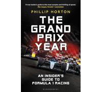 The Grand Prix Year: An Insider's Guide to Formula 1 Racing