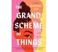 The Grand Scheme of Things: A Novel