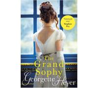 Georgette Heyer – The Grand Sophy – Potins et scandales : romance inoubliable de la Régence – Poche