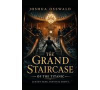 THE GRAND STAIRCASE OF THE TITANIC