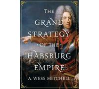 Auteur inconnu – The Grand Strategy of the Habsburg Empire – Livre en VO